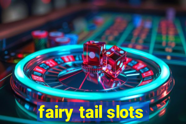 fairy tail slots